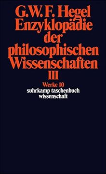 portada Enzyklopädie der philosophischen Wissenschaften III im Grundrisse 1830: Die Philosophie des Geistes. Mit den mündlichen Zusätzen. (Werke, 10) (in German)