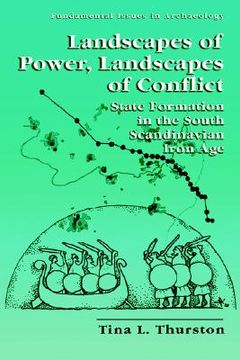 portada landscapes of power, landscapes of conflict: state formation in the south scandinavian iron age (in English)