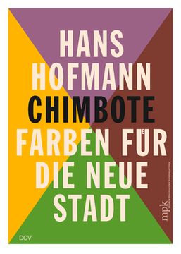 portada Hans Hofmann: Chimbote - Farben Für Die Neue Stadt 