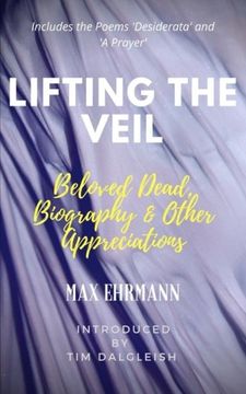 portada Lifting the Veil: Beloved Dead, Biography & Other Appreciations (en Inglés)