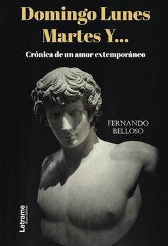 portada Domingo Lunes Martes Y. Crónica de un Amor Extemporáneo (in Spanish)