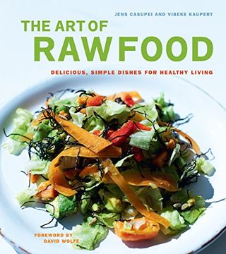 portada The art of raw Food: Delicious, Simple Dishes for Healthy Living 