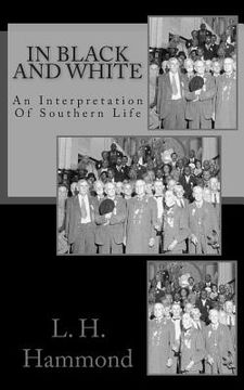 portada In Black And White: An Interpretation Of Southern Life (en Inglés)