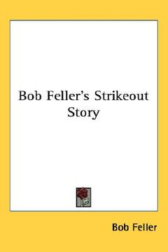 portada bob feller's strikeout story (en Inglés)