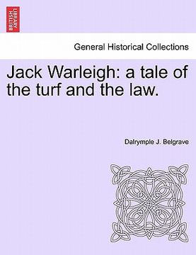 portada jack warleigh: a tale of the turf and the law. vol. i. (en Inglés)