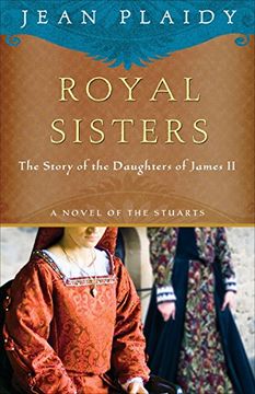 portada Royal Sisters: A Novel of the Stuarts: The Story of the Daughters of James ii (in English)