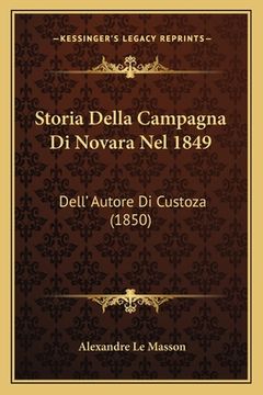 portada Storia Della Campagna Di Novara Nel 1849: Dell' Autore Di Custoza (1850) (in Italian)