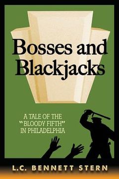 portada Bosses and Blackjacks: A Tale of "The Bloody Fifth" in Philadelphia (en Inglés)