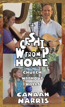 portada Worship from Home: Church Without Walls (en Inglés)