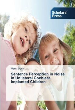 portada Sentence Perception in Noise in Unilateral Cochlear Implanted Children