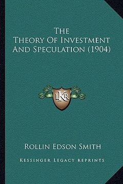 portada the theory of investment and speculation (1904) (en Inglés)