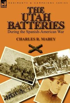 portada the utah batteries during the spanish-american war (in English)