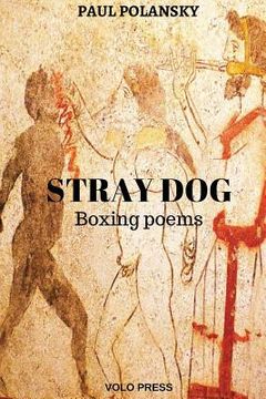 portada Stray dog: Boxing poems (en Inglés)