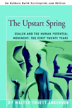 portada the upstart spring: esalen and the human potential movement: the first twenty years (en Inglés)