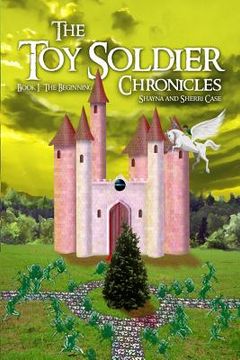 portada The Toy Soldier Chronicles: Book 1: The Beginning