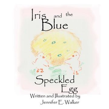 portada Iris And The Blue Speckled Egg (en Inglés)