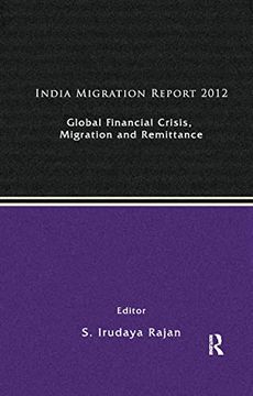 portada India Migration Report 2012: Global Financial Crisis, Migration and Remittances (en Inglés)