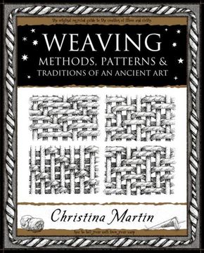portada Weaving: Methods, Patterns and Traditions of an Ancient Art (Mathemagical Ancient Wizdom)
