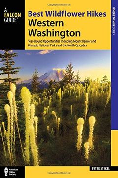 portada Best Wildflower Hikes Western Washington: Year-Round Opportunities including Mount Rainier and Olympic National Parks and the North Cascades (Where to Hike)