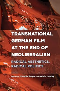 portada Transnational German Film at the end of Neoliberalism? Radical Aesthetics, Radical Politics