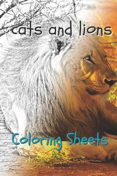 portada Cat and Lion Coloring Sheets: 30 Cat and Lion Drawings, Coloring Sheets Adults Relaxation, Coloring Book for Kids, for Girls, Volume 11 (en Inglés)