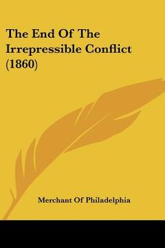 portada the end of the irrepressible conflict (1860) (in English)