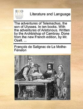 portada the adventures of telemachus, the son of ulysses. in ten books. with the adventures of aristonous. written by the archbishop of cambray. done from the
