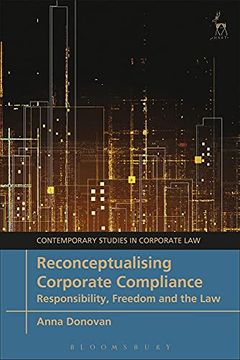 portada Reconceptualising Corporate Compliance: Responsibility, Freedom and the law (Contemporary Studies in Corporate Law) (in English)