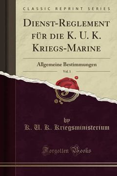 portada Dienst-Reglement für die k. U. K. Kriegs-Marine, Vol. 1: Allgemeine Bestimmungen (in German)