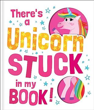 portada There's a Unicorn Stuck in my Book! (en Inglés)