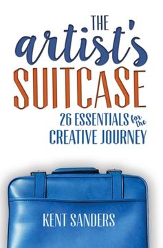 portada The Artist's Suitcase: 26 Essentials for the Creative Journey (en Inglés)