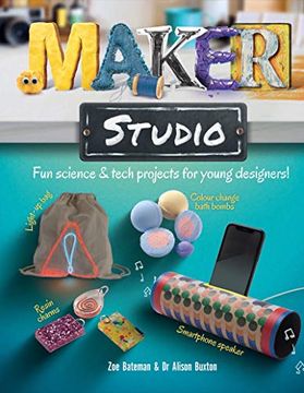 portada Maker Studio: Fun Science and Tech Projects for Young Designers (in English)