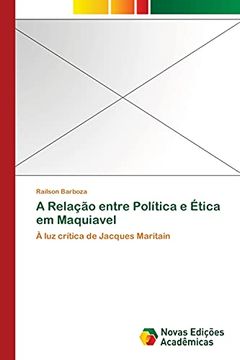 portada A Relação Entre Política e Ética em Maquiavel: À luz Crítica de Jacques Maritain (in Portuguese)