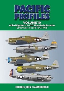 portada Pacific Profiles Volume 10: Allied Fighters: P-47D Thunderbolt Series Southwest Pacific 1943-1945 (en Inglés)