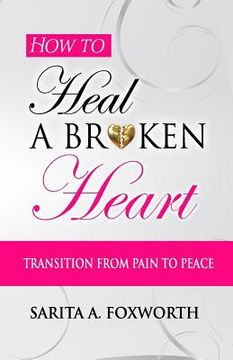 portada How to Heal a Broken Heart: Transition from Pain to Peace (in English)