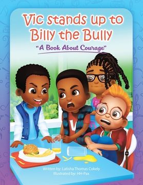 portada Vic Stands up to Billy the Bully: A Book About Courage