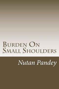 portada Burden On Small Shoulders: Information On Child Labour (en Inglés)