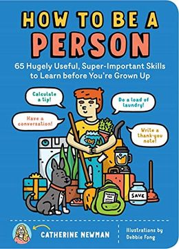 portada How to be a Person: 65 Hugely Useful, Super-Important Skills to Learn Before You'Re Grown up (in English)