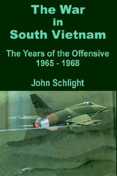portada the war in south vietnam: the years of the offensive 1965 - 1968 (en Inglés)