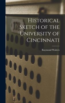 portada Historical Sketch of the University of Cincinnati (en Inglés)