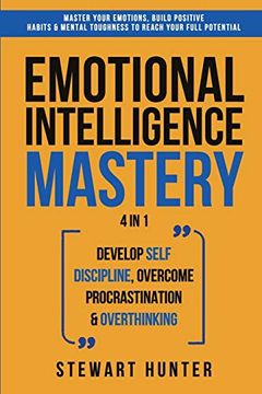 portada Emotional Intelligence Mastery: Master Your Emotions, Build Positive Habits & Mental Toughness to Reach Your Full Potential (en Inglés)