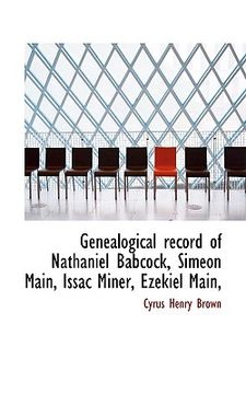 portada genealogical record of nathaniel babcock, simeon main, issac miner, ezekiel main,