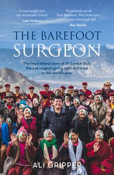 portada The Barefoot Surgeon: The Inspirational Story of Dr Sanduk Ruit, the Eye Surgeon Giving Sight and Hope to the World's Poor (en Inglés)