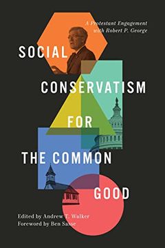 portada Social Conservatism for the Common Good: A Protestant Engagement With Robert p. George 