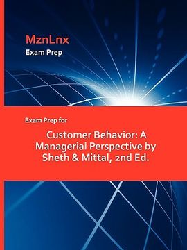 portada exam prep for customer behavior: a managerial perspective by sheth & mittal, 2nd ed. (en Inglés)