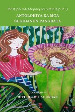 portada Padya Dungug Kinaray-A 9: Antolohiya Ka MGA Sugidanun Pangbata (en Tagalo)