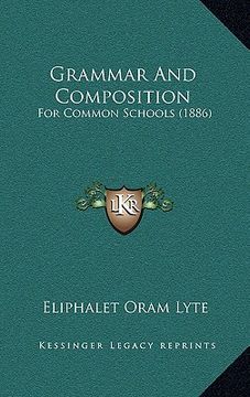 portada grammar and composition: for common schools (1886) (en Inglés)