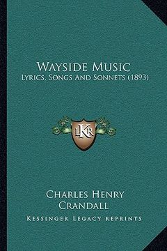 portada wayside music: lyrics, songs and sonnets (1893) (in English)