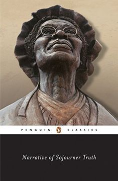 portada The Narrative of Sojourner Truth: A Bondswoman of Olden Time, With a History of her Labors and Correspondence Drawn From her Book of Life; Also, a Memorial Chapter (Penguin Classics) (en Inglés)