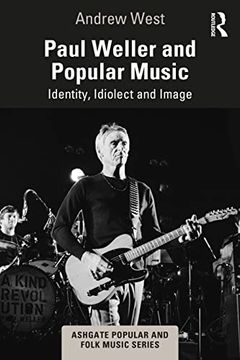 portada Paul Weller and Popular Music: Identity, Idiolect and Image (Ashgate Popular and Folk Music Series) (en Inglés)